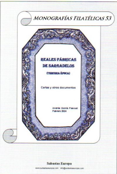  Monografías Filatélicas 53 - Reales Fábricas de Sargadelos Tercera Epoca.